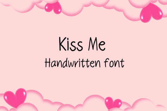 Kiss Me Font: A Sweet Handwritten Typeface for Creative Projects